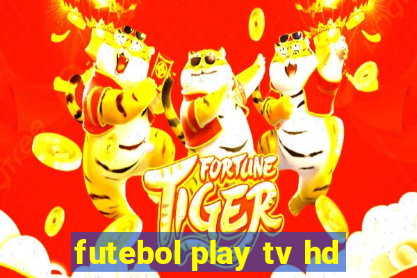 futebol play tv hd